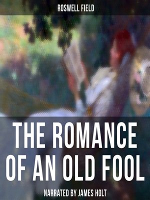 cover image of The Romance of an Old Fool